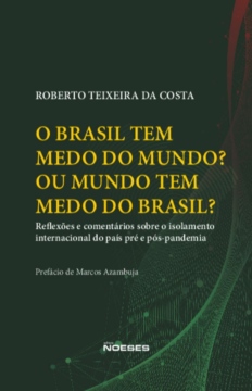 Book cover of O Brasil tem Medo do Mundo? Ou mundo tem medo do Brasil?